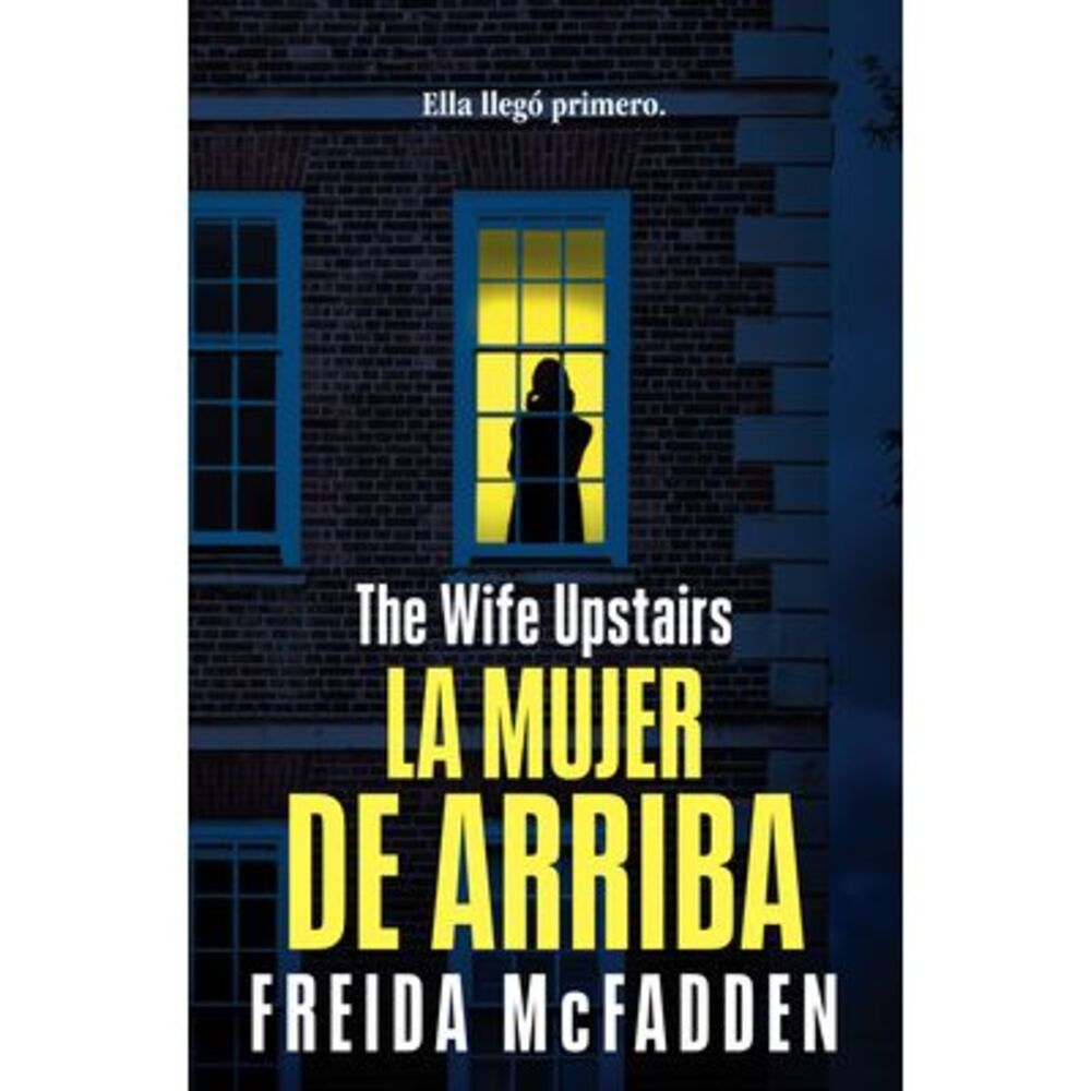 La Mujer de Arriba / The Wife Upstairs -- Freida McFadden